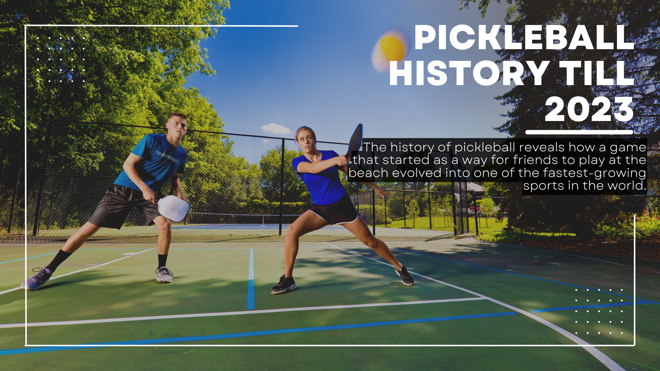 History of Pickleball Before It Was a Competitive Sport in 2023