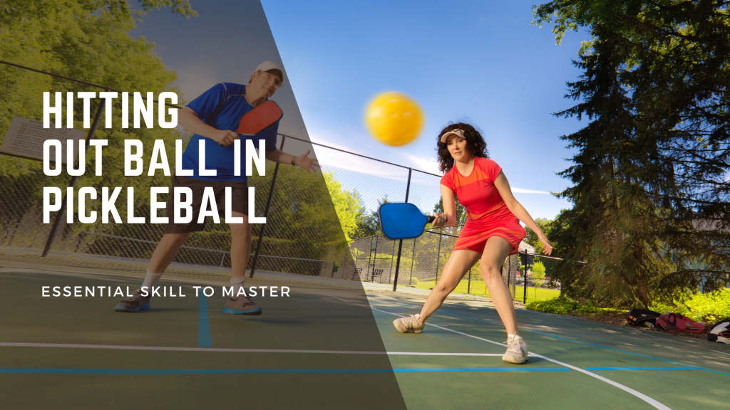 Hitting an out ball in pickleball