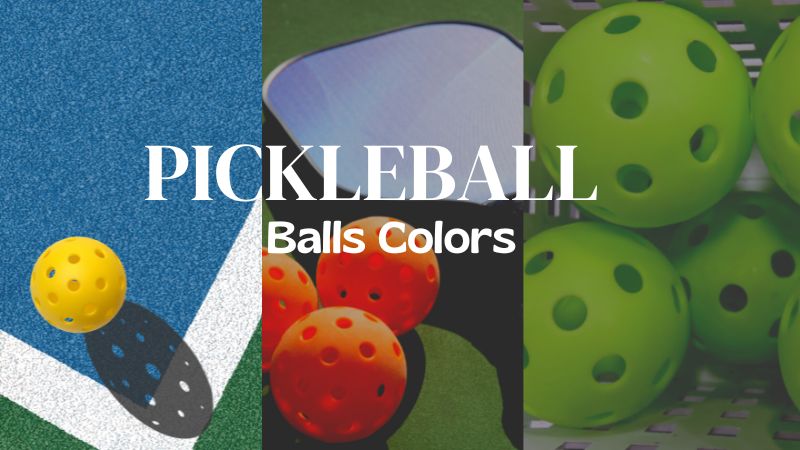 A Guide on Different Pickleball Colors -Discover the Vibrant World of Pickleball in 2023