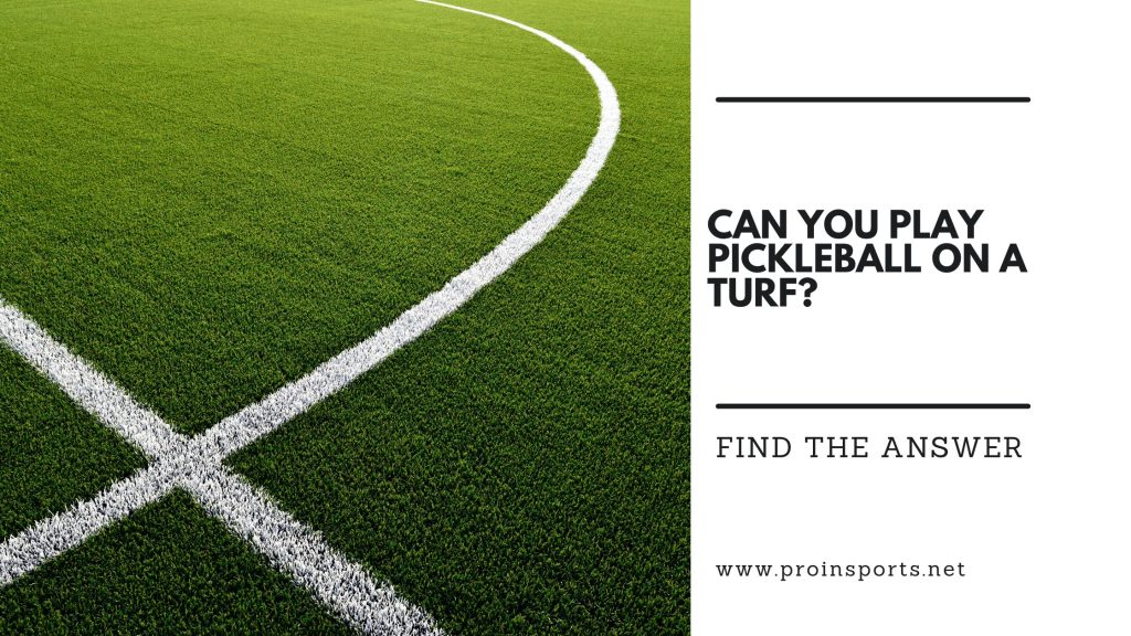 Can you play pickleball on artificial turf